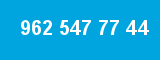 962 547 77 44